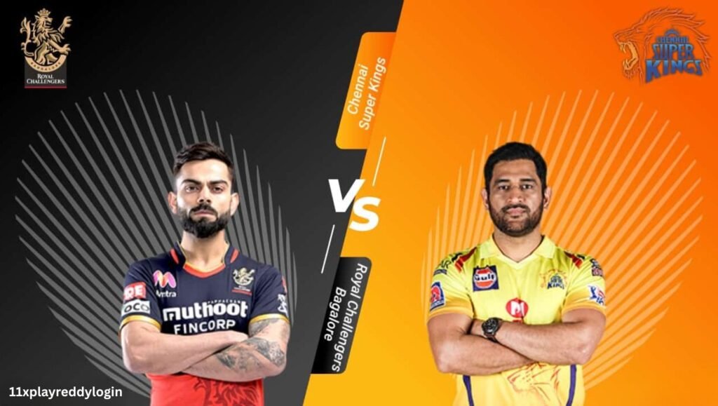 11xplay Reddy: RCB vs CSK IPL Showdown