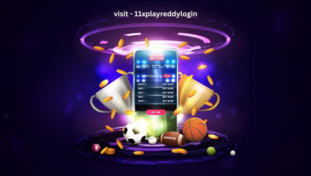 11xPlayReddyLogin: A Reliable Betting Platform for Sports and Casino Enthusiasts